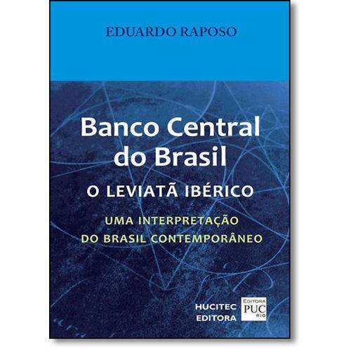 Banco Central do Brasil: o Leviatã Iberico - uma Interpretação do Brasil Contemporâneo