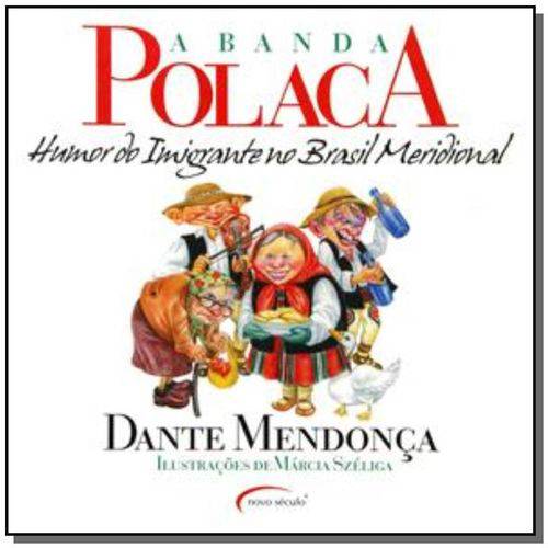 Banda Polaca, a - Humor do Imigrante no Brasil Mer