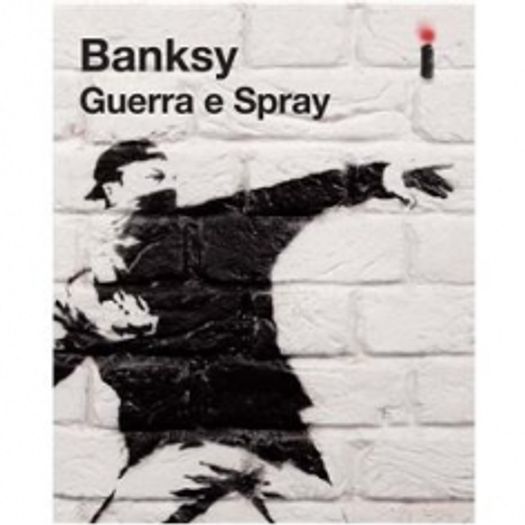 Banksy - Guerra e Spray - Intrinseca