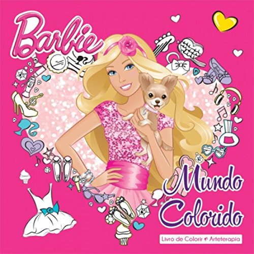Barbie Mundo Colorido - Coleção Arteterapia - Livro de Colorir