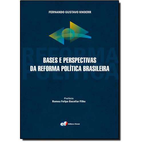 Bases e Perspectivas da Reforma Política Brasileira