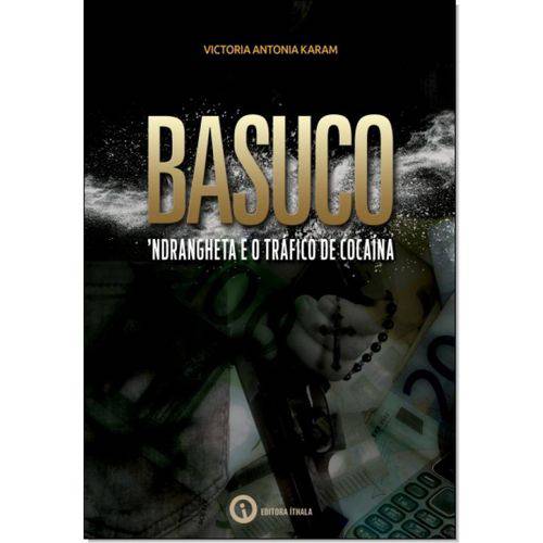 Basuco: Ndrangheta e o Tráfico de Cocaína