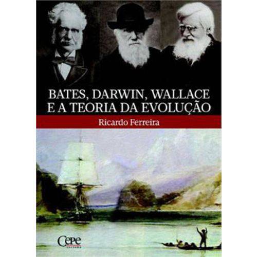 Bates, Darwin, Wallace e a Teoria da Evoluçao