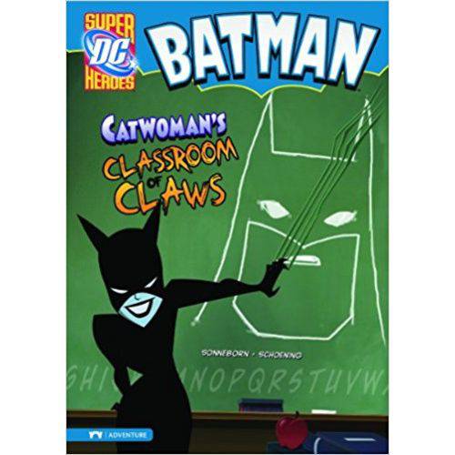 Batman - Catwoman's Classroom Of Claws - Dc Super Heroes - Batman - Stone Arch Books