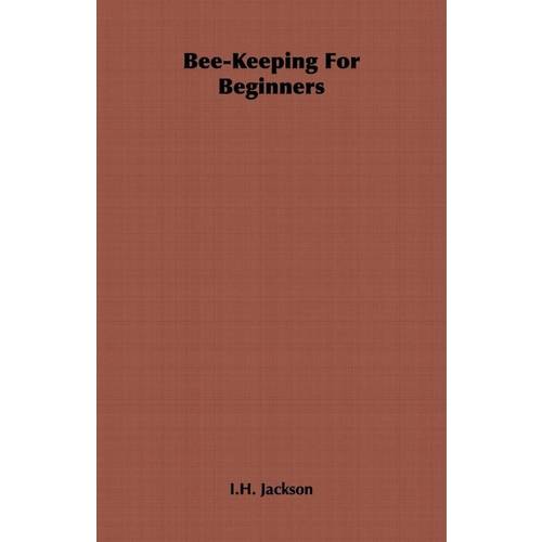 Bee-Keeping For Beginners