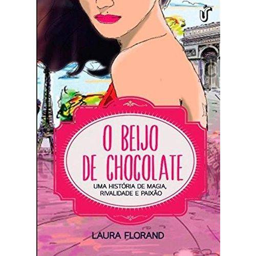 Beijo de Chocolate, o - uma Historia de Magia, Rivalidade e Paixao