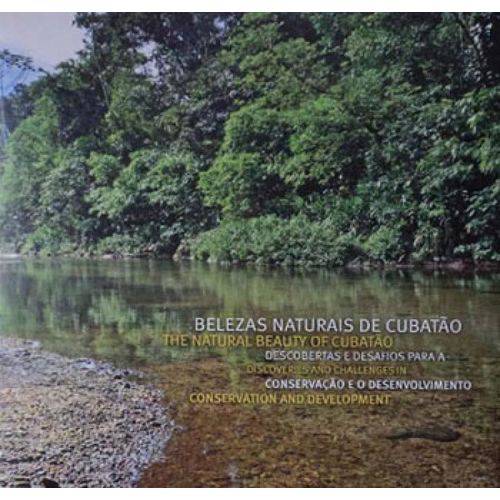 Belezas Naturais de Cubatao - Descobertas e Desafios para a Conservaçao e o Desenvolvimento
