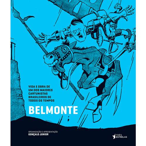Belmonte - Vida e Obra de um dos Maiores Cartunistas Brasileiros de Todos os Tempos