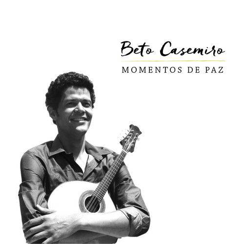 Beto Casemiro - Momentos de Paz