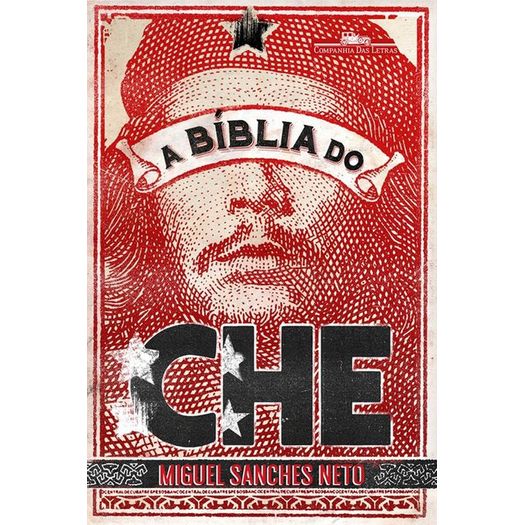 Biblia do Che, a - Cia das Letras