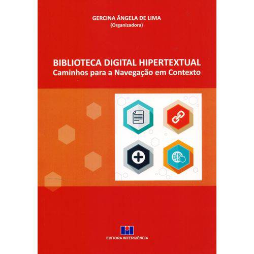 Biblioteca Digital Hipertextual - Caminhos para a Navegação em Contexto