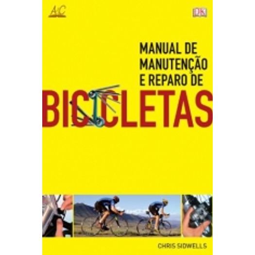 Bicicletas - Manual de Manutencao e Reparo - Ambientes e Costumes