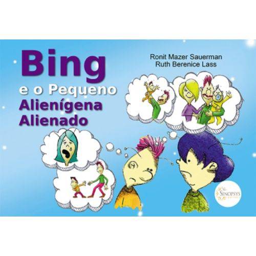 Bing e o Pequeno Alienígena Alienado - Sinopsys Editora