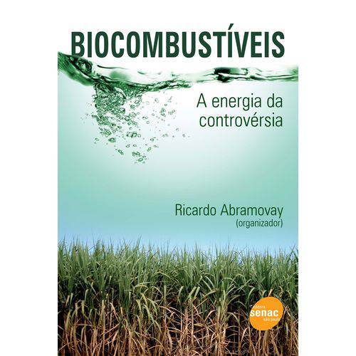 Biocombustiveis - a Energia da Controversia
