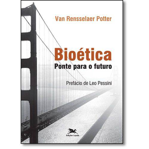 Bioética: Ponte para o Futuro