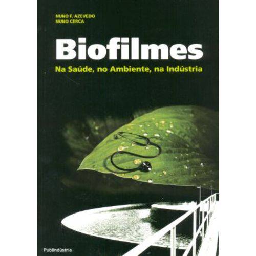 Biofilmes-na Saúde,no Ambiente,na Indústria
