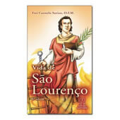 Biografia - Vida de São Lourenço | SJO Artigos Religiosos
