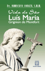 Biografia - Vida de São Luís Maria Grignion de Montfort | SJO Artigos Religiosos