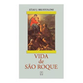 Biografia - Vida de São Roque | SJO Artigos Religiosos