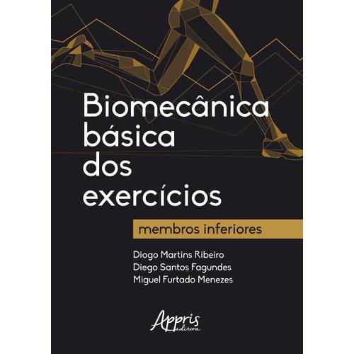 Biomecânica Básica dos Exercícios: Membros Inferiores