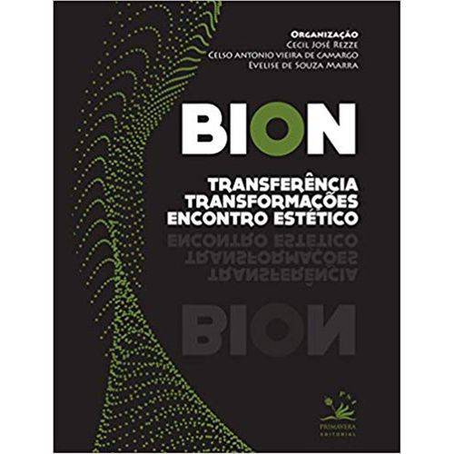Bion - Transferência, Transformações e Encontro Estético