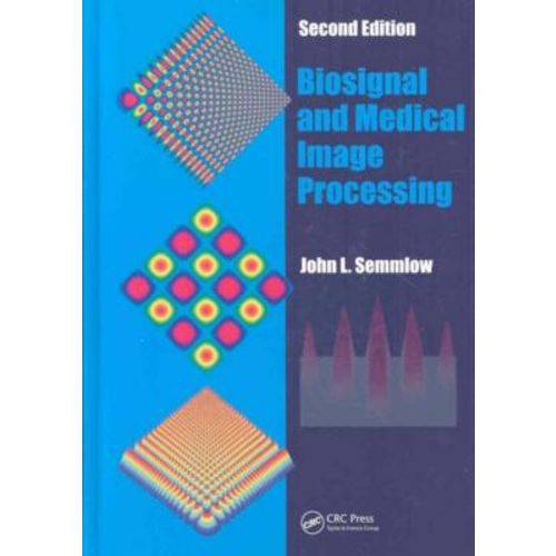 Biosignal And Medical Image Processing - 2nd Ed