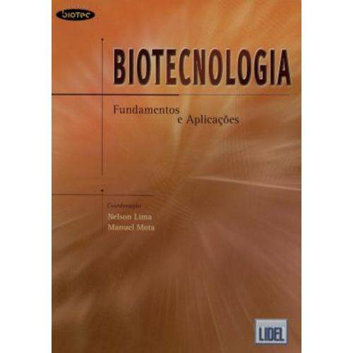 Biotecnologia - Fundamentos e Aplicacoes