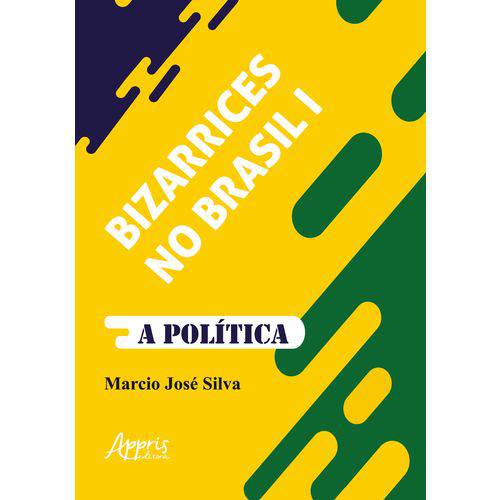 Bizarrices no Brasil I: a Política