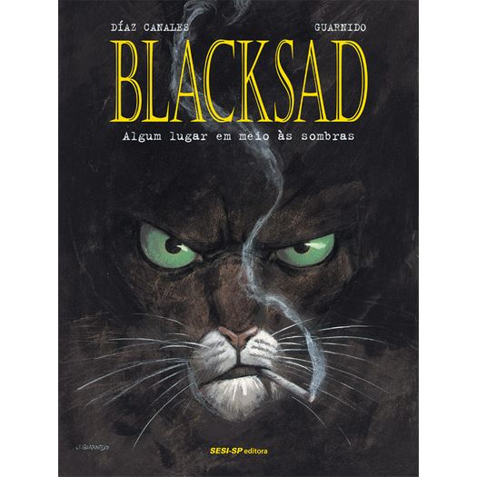 Blacksad - Algum Lugar em Meio as Sombras - Volume 1 - Sesi Sp