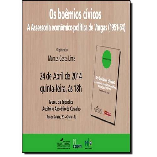 Boêmios Cívicos, Os: a Assessoria Econômico - Política de Vargas