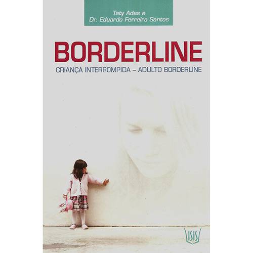 Borderline: Criança Interrompida - Adulto Borderline