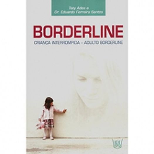 Borderline - Crianca Interrompida - Adulto Borderline