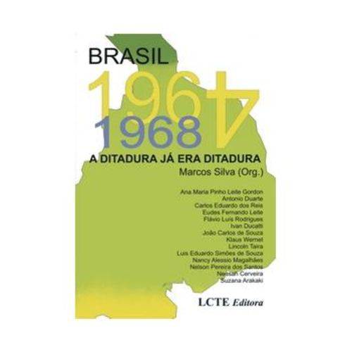 Brasil - 1964 / 1968 - a Ditadura já Era Ditadura