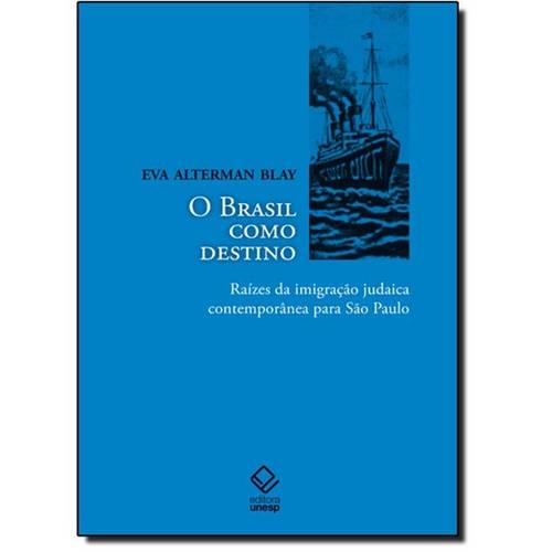 Brasil Como Destino, O: Raízes da Imigração Judaica Contemporânea para São Paulo