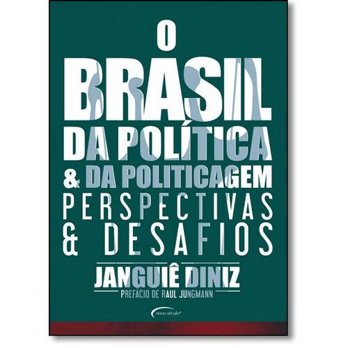 Brasil da Política e da Politicagem, O: Perspectivas e Desafios