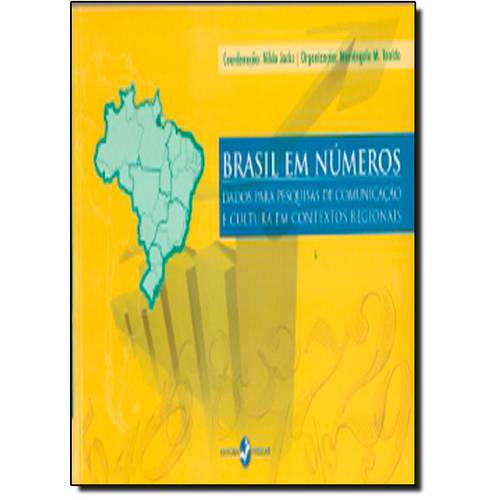 Brasil em Números: Dados para Pesquisas de Comunicação e Cultura em Contxtos Regionais
