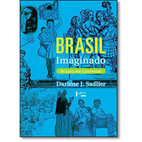 Brasil Imaginado: de 1500 Até o Presente