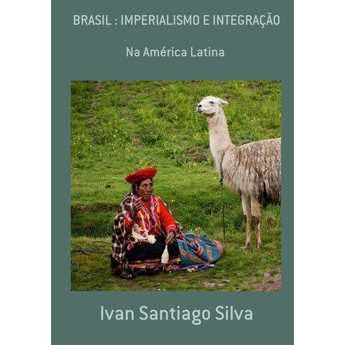 Brasil : Imperialismo e Integração
