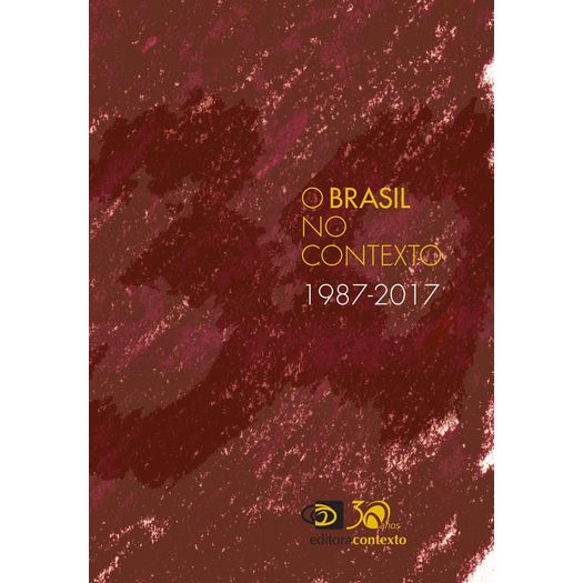 Brasil no Contexto 1987 2017, O, Contexto