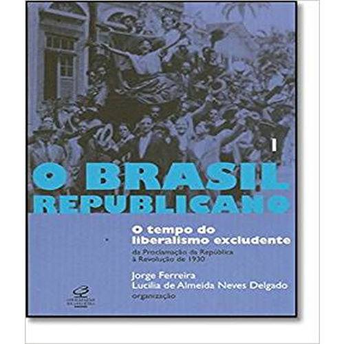 Brasil Republicano 1 - o Tempo Doliberalismo Excludente