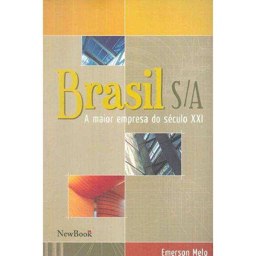 Brasil S/A - a Maior Empresa do Seculo Xxi
