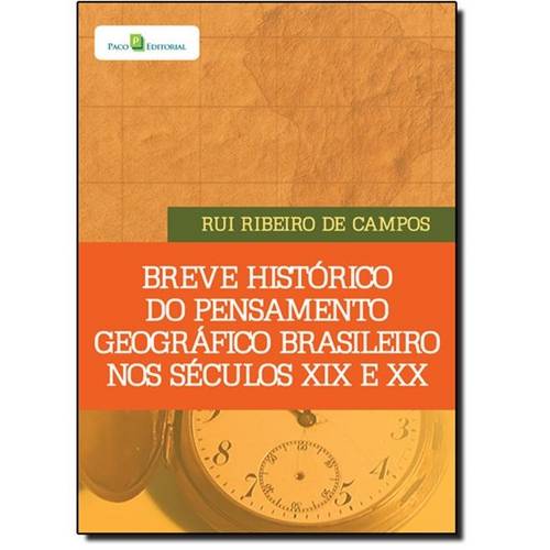 Breve Histórico do Pensamento Geográfico Brasileiro Nos Séculos Xix e Xx