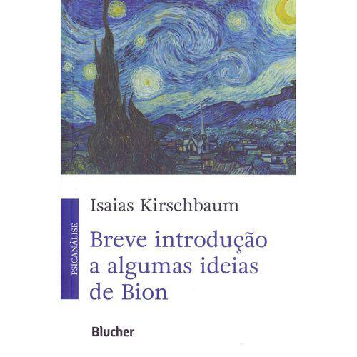 Breve Introdução a Algumas Ideias de Bion: Blucher Ed.1 2017