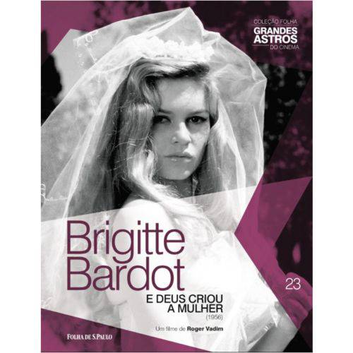Brigitte Bardot: e Deus Criou a Mulher (Vol. 23)