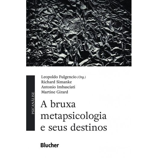 Bruxa Metapsicologia e Seus Destinos, a - Blucher