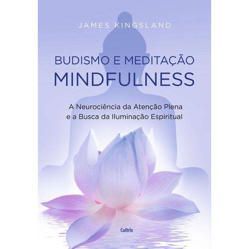 Budismo e Meditacao Mindfulness - Cultrix