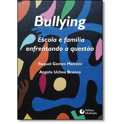 Bullyng: Escola e Familia Enfrentando a Questão
