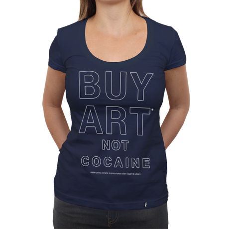 Buy Art Not Cocaine - Camiseta Clássica Feminina