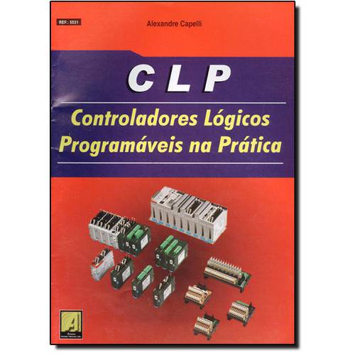 C L P: Controladores Lógicos Programaveis na Prática
