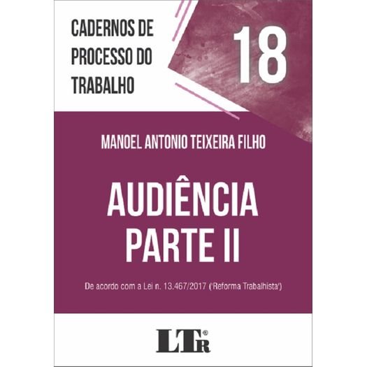 Caderno de Processo do Trabalho 18 Audiencia - Parte Ii - Ltr